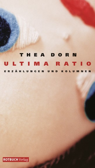 Thea Dorn – Ultima Ratio