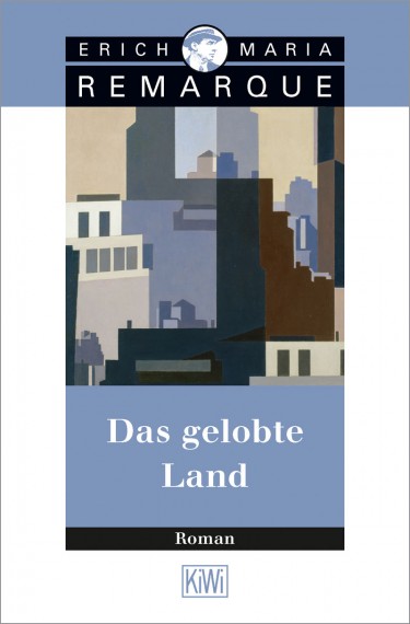 Erich Maria Remarque – Das gelobte Land